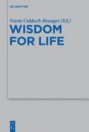 Wisdom for life : essays offered to honor Prof. Maurice Gilbert, SJ on the occasion of his eightieth birthday /