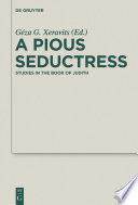 A pious seductress studies in the book of Judith /