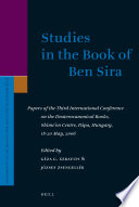 Studies in the book of Ben Sira papers of the Third International Conference on the Deuterocanonical books, Shime'on Centre, Pápa, Hungary, 18-20 May, 2006 /
