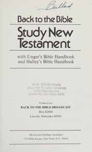 Back to the Bible study New Testament : with Unger's Bible handbook and Halley's Bible handbook.