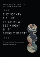 Dictionary of the Later New Testament and its development.