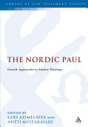 The Nordic Paul Finnish approaches to Pauline theology /