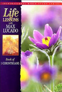 Life lessons from the inspired word of God : Book of 1 Corinthians /
