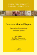 Communities in dispute : current scholarship on the Johannine epistles /