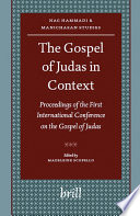 The Gospel of Judas in context proceedings of the First International Conference on the Gospel of Judas, Paris, Sorbonne, October 27th-28th, 2006 /