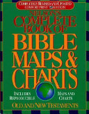 Nelson's complete book of Bible maps & charts: Old and New Testaments/