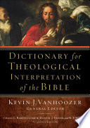 Dictionary for theological interpretation of the bible /