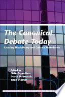 The canonical debate today crossing disciplinary and cultural boundaries /