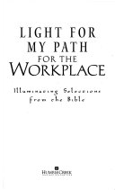 Light for my path for the workplace : illuminating selections from the Bible /