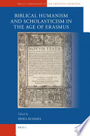 Biblical humanism and scholasticism in the age of Erasmus