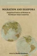 Migration and diaspora : exegetical voices from Northeast Asian women /