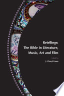Retellings the Bible in literature, music, art and film /