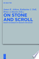 On stone and scroll essays in honour of Graham Ivor Davies /