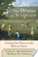 The drama of Scripture : finding our place in the biblical story /