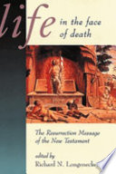 Life in the face of death : the resurrection message of the New Testament.