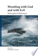 Wrestling with God and with evil philosophical reflections /