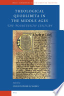Theological quodlibeta in the Middle Ages the fourteenth century /