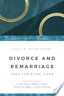 Divorce and remarriage : four christian views /