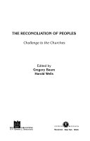 The reconciliation of peoples : challenge to the churches /