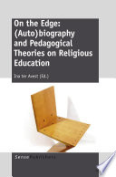 On the edge (auto)biography and pedagogical theories on religious education /