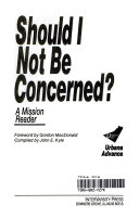 Should I not be concerned? : Urbana '87 : Urbana advance : a mission reader /