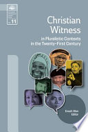 Christian witness in pluralistic contexts in the twenty-first century/