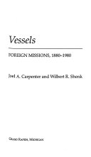 Earthen vessels : American Evangelicals and foreign missions, 1880-1980 /
