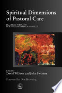 Spiritual dimensions of pastoral care practical theology in a multidisciplinary context /