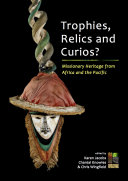 Trophies, relics and curios? : missionary heritage from Africa and the Pacific /