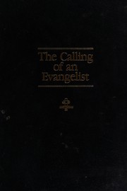The calling of an evangelist : the Second International Congress for Itinerant Evangelists, Amsterdam, The Netherlands /