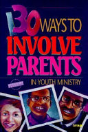130 ways to involve parents in youth ministry.