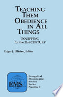 Teaching them obedience in all things : equipping for the 21st century /