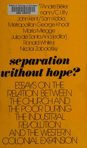Separation without hope? : essays on the relation between the Church and the poor during the industrial revolution and the Western colonial expansion /