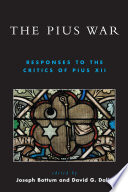 The Pius war responses to the critics of Pius XII /