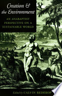 Creation & the environment an Anabaptist perspective on a sustainable world /