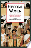 Episcopal women gender, spirituality, and commitment in an American mainline denomination /
