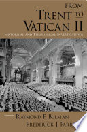 From Trent to Vatican II historical and theological investigations /