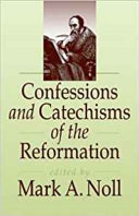 Confessions and catechisms of the reformation /