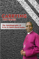 Carrying the cross : the autobiography of bishop Matthew Oluremi Owadayo.