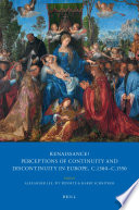 Renaissance? perceptions of continuity and discontinuity in Europe, c.1300-c.1550 /