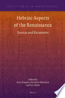 Hebraic aspects of the Renaissance sources and encounters /