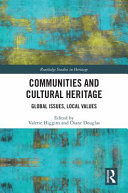 Communities and cultural heritage : global issues, local values /