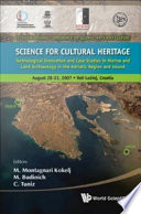 Science for cultural heritage technological innovation and case studies in marine and land archaeology in the Adriatic region and inland : VII International Conference on Science, Arts and Culture : August 28-31, 2007, Veli Lošinj, Croatia /