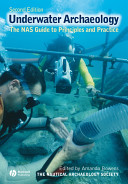 Underwater archaeology the NAS guide to principles and practice /