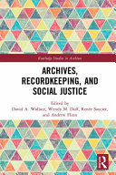 Archives, recordkeeping, and social justice /
