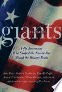 Invisible giants fifty Americans who shaped the nation but missed the history books /