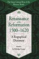 Renaissance and Reformation, 1500-1620 a biographical dictionary /