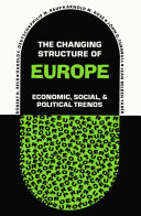 The Changing structure of Europe; economic, social, and political trends