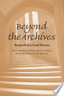 Beyond the archives research as a lived process /