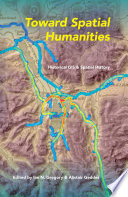Toward spatial humanities : historical GIS and spatial history /
